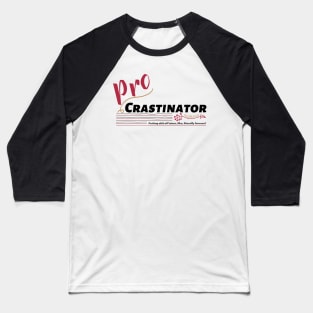 Pro Crastinator Baseball T-Shirt